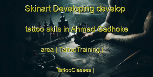 Skinart Developing develop tattoo skils in Ahmad Gadhoke area | TattooTraining | TattooClasses | SkinartTraining-Pakistan